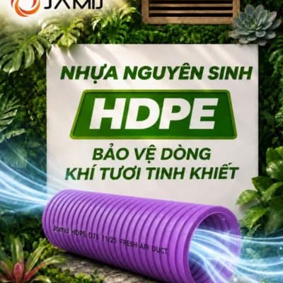 Ống gió HDPE nguyên sinh JAMIJ